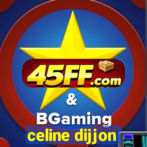 celine dijjon